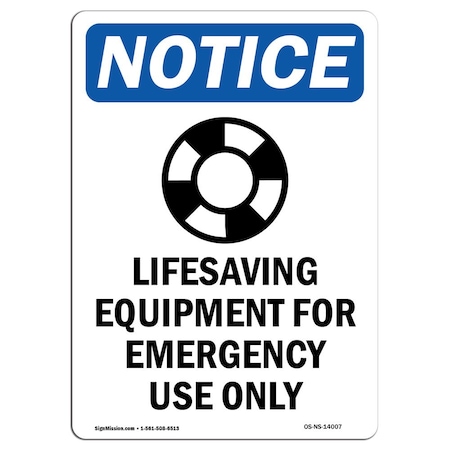 Signmission Safety Sign, OSHA Notice, 18" Height, Rigid Plastic, Lifesaving Equipment Sign With Symbol, Portrait OS-NS-P-1218-V-14007